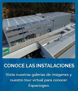 Conoce las instalaciones de Espaciogeo Conoce las instalaciones de Espaciogeo